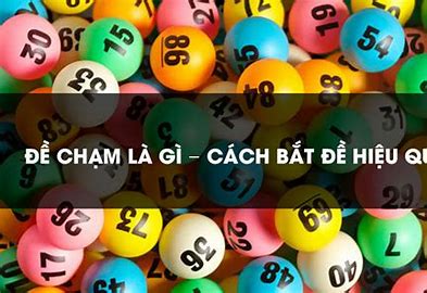 Những loại đề chạm trong lô đề là gì?