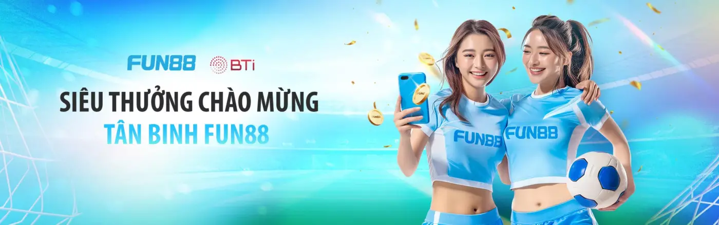 Khuyến mãi nạp tiền khi xem nhận định nhà cái tại Fun88