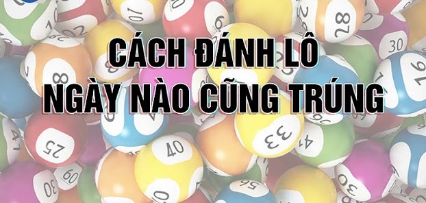 6 cách đánh lô đề dễ trúng nhất